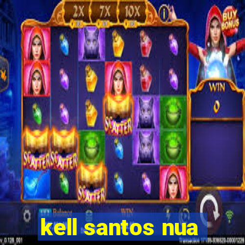 kell santos nua